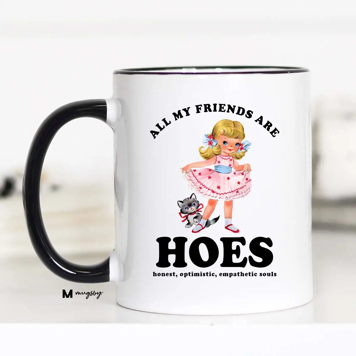 All My Friends Are Hoes Funny Coffee Mug